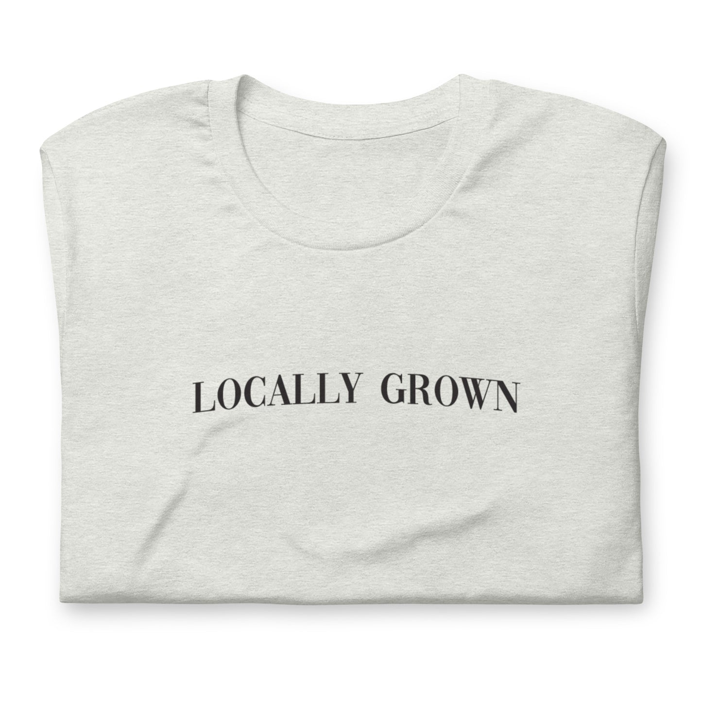 "Locally Grown" Tee