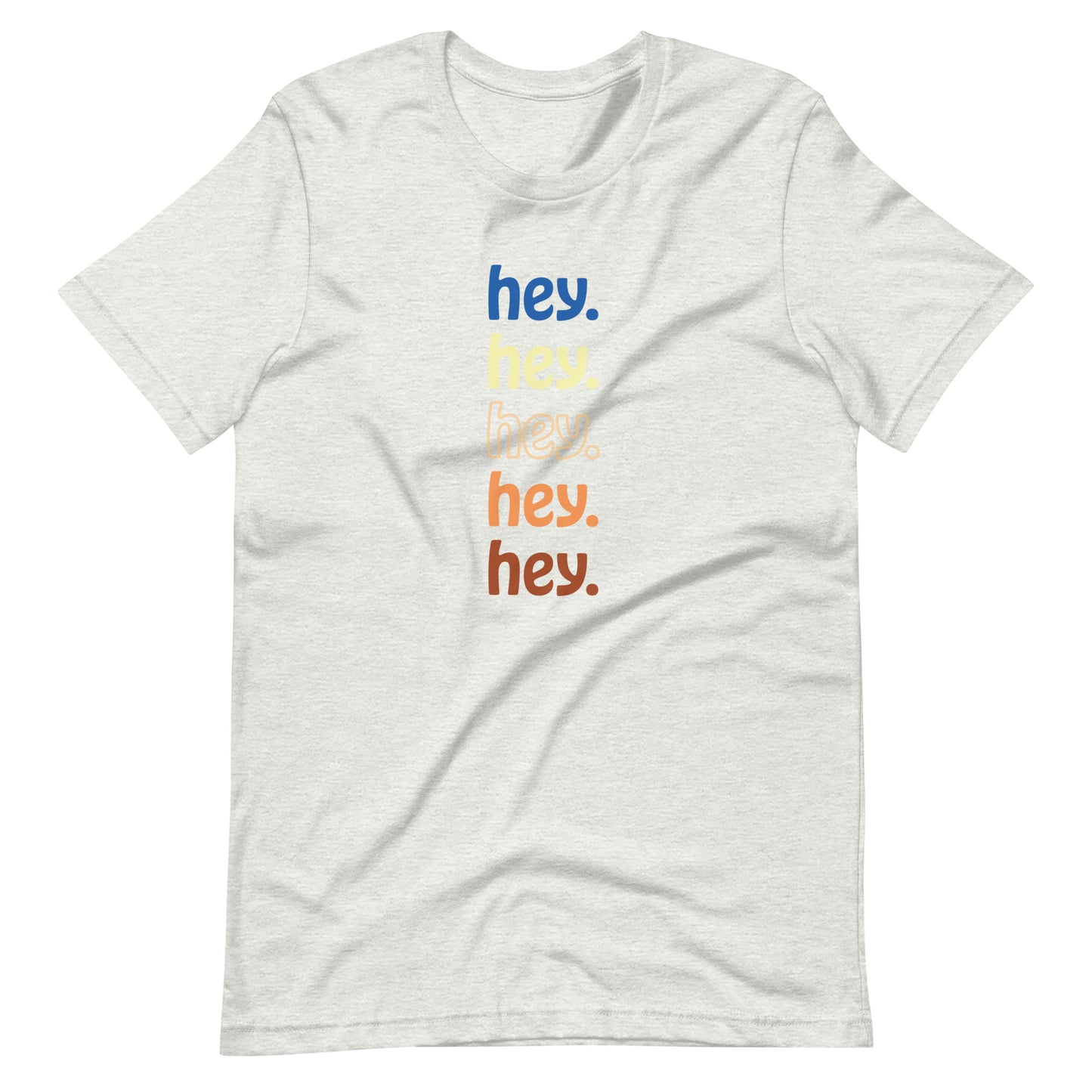 "hey." Earth Tones Tee