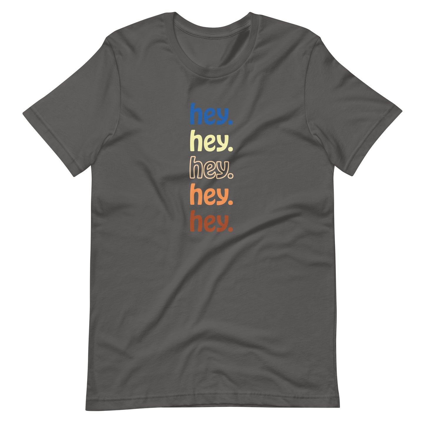 "hey." Earth Tones Tee