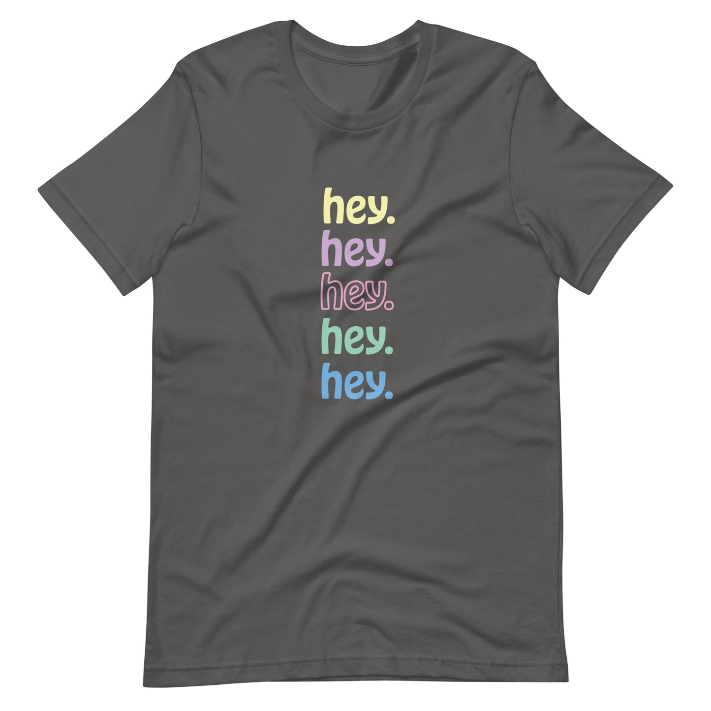 "hey." Pastels Tee