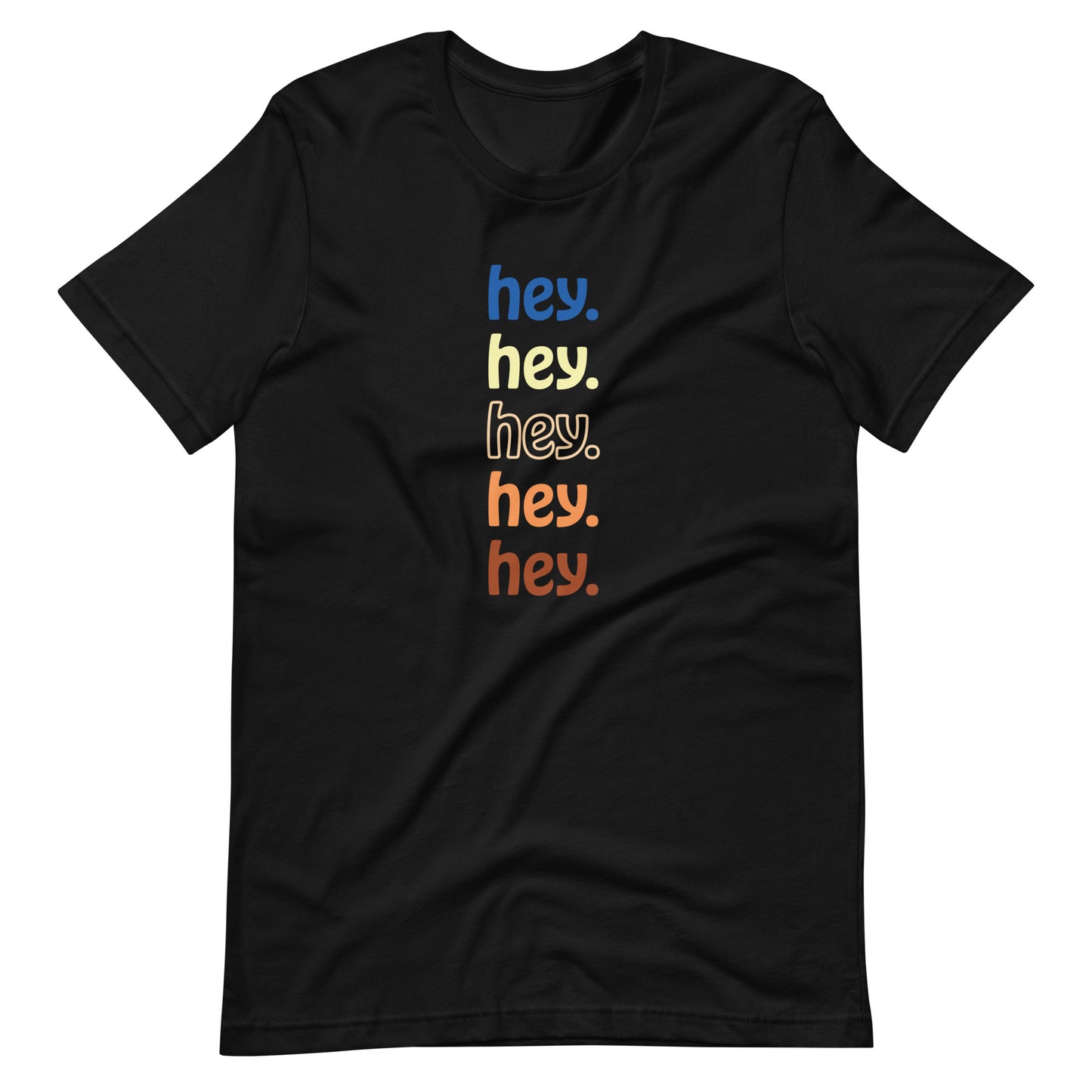 "hey." Earth Tones Tee