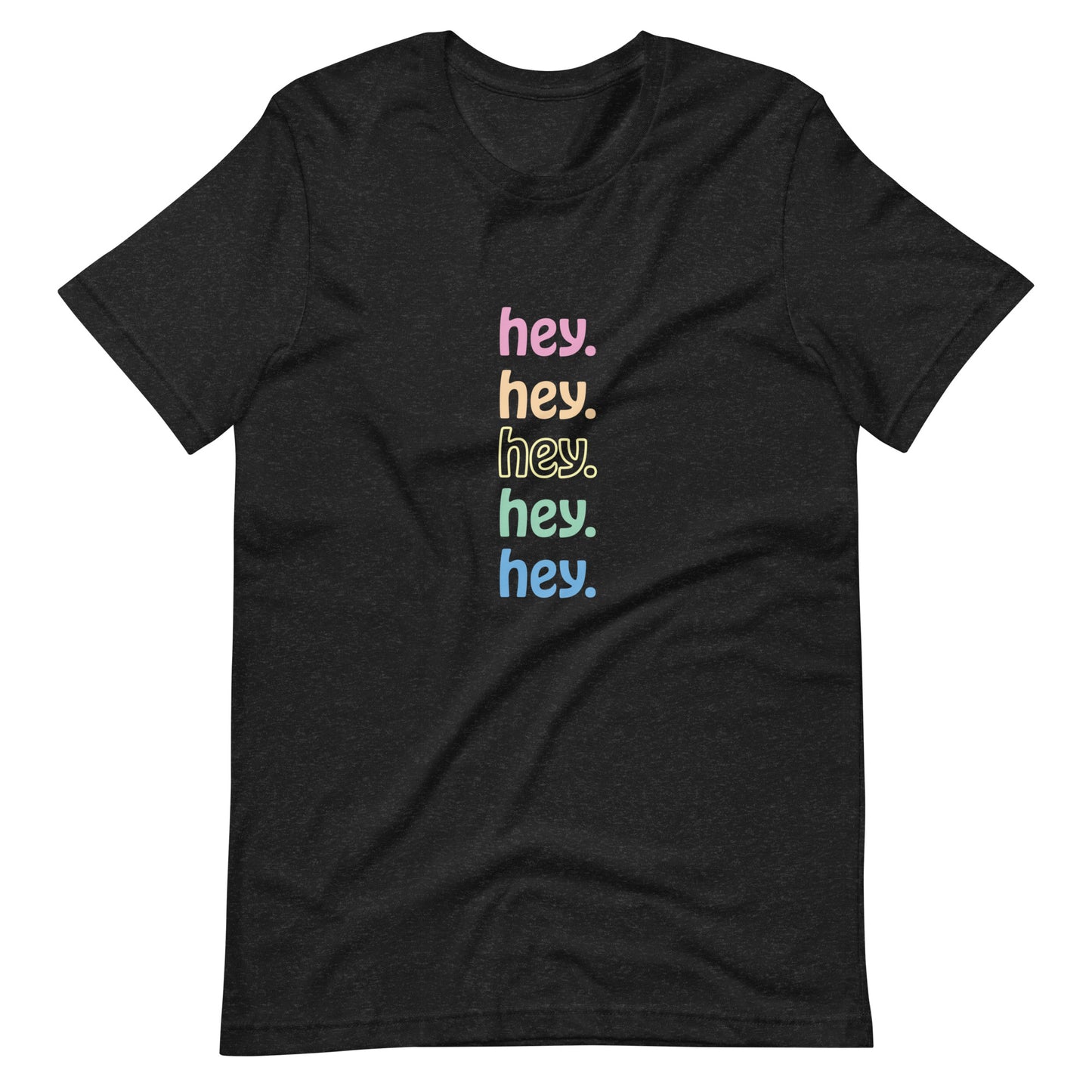 "hey." Rainbow Tee