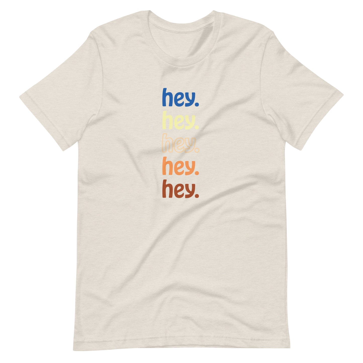 "hey." Earth Tones Tee