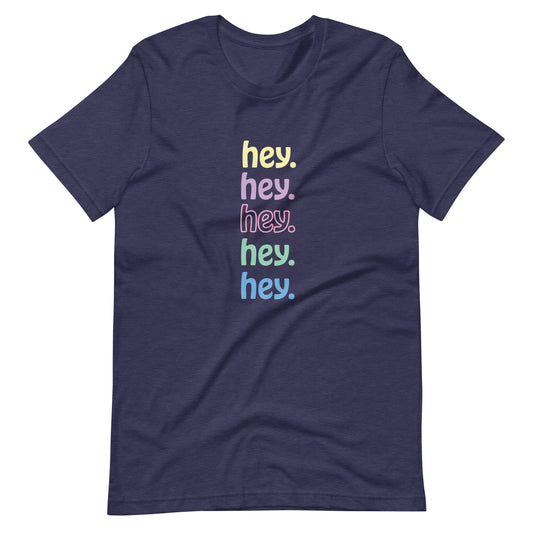 "hey." Pastels Tee