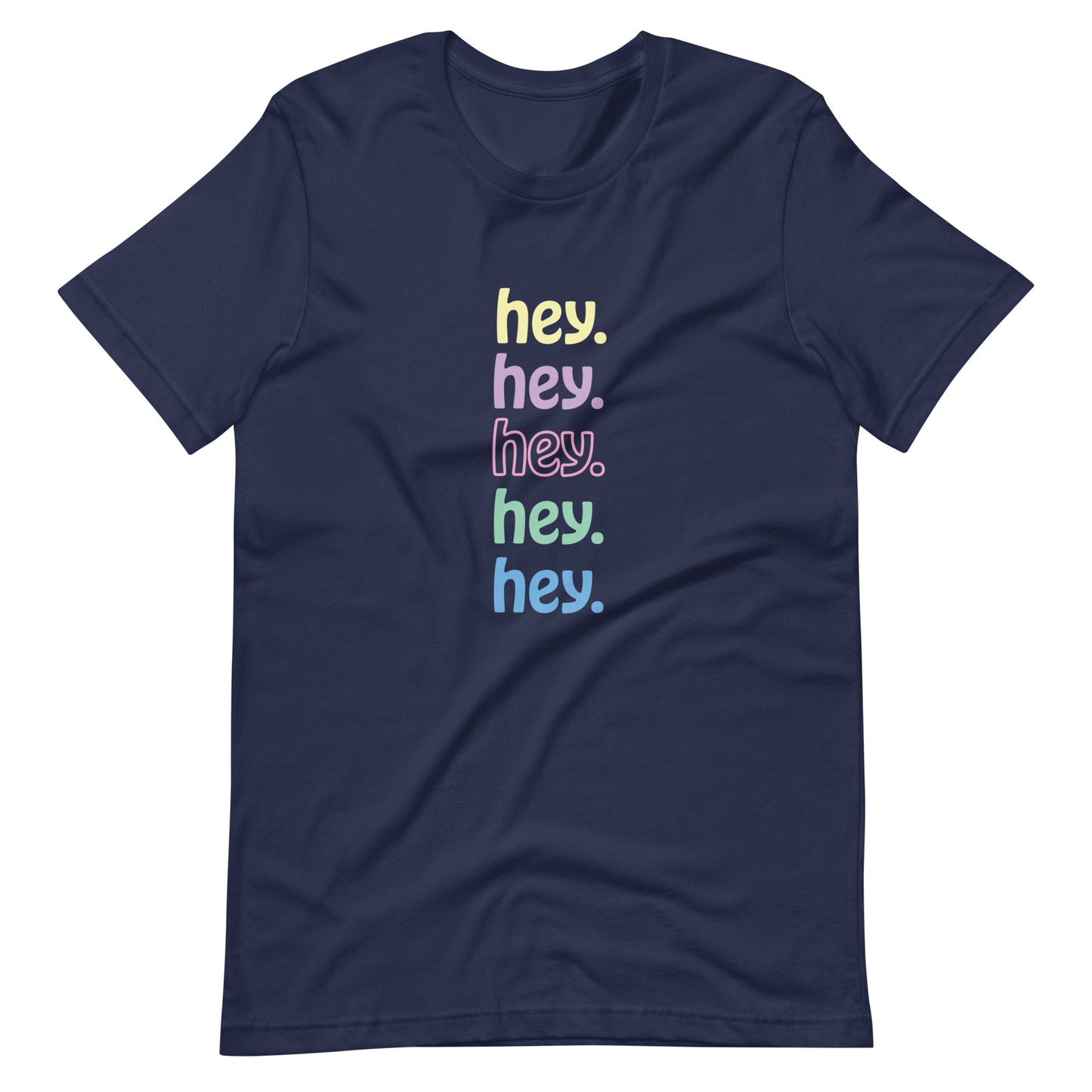 "hey." Pastels Tee