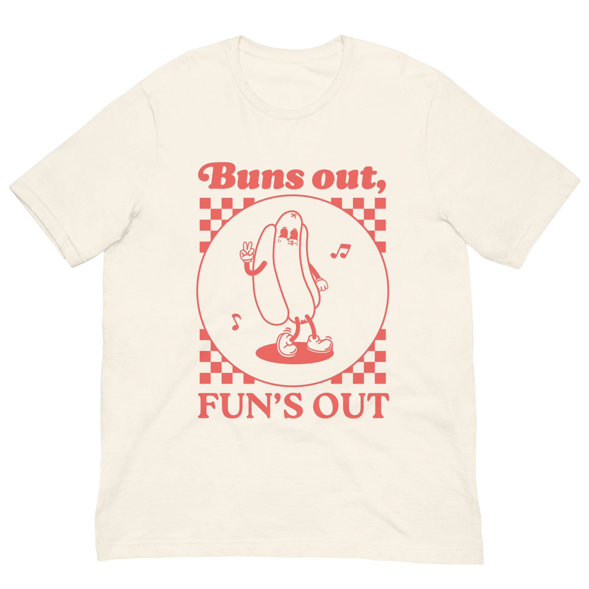 Beige t-shirt with a red graphic of a cartoon hot dog and text that says “Buns out, FUN’S OUT.”