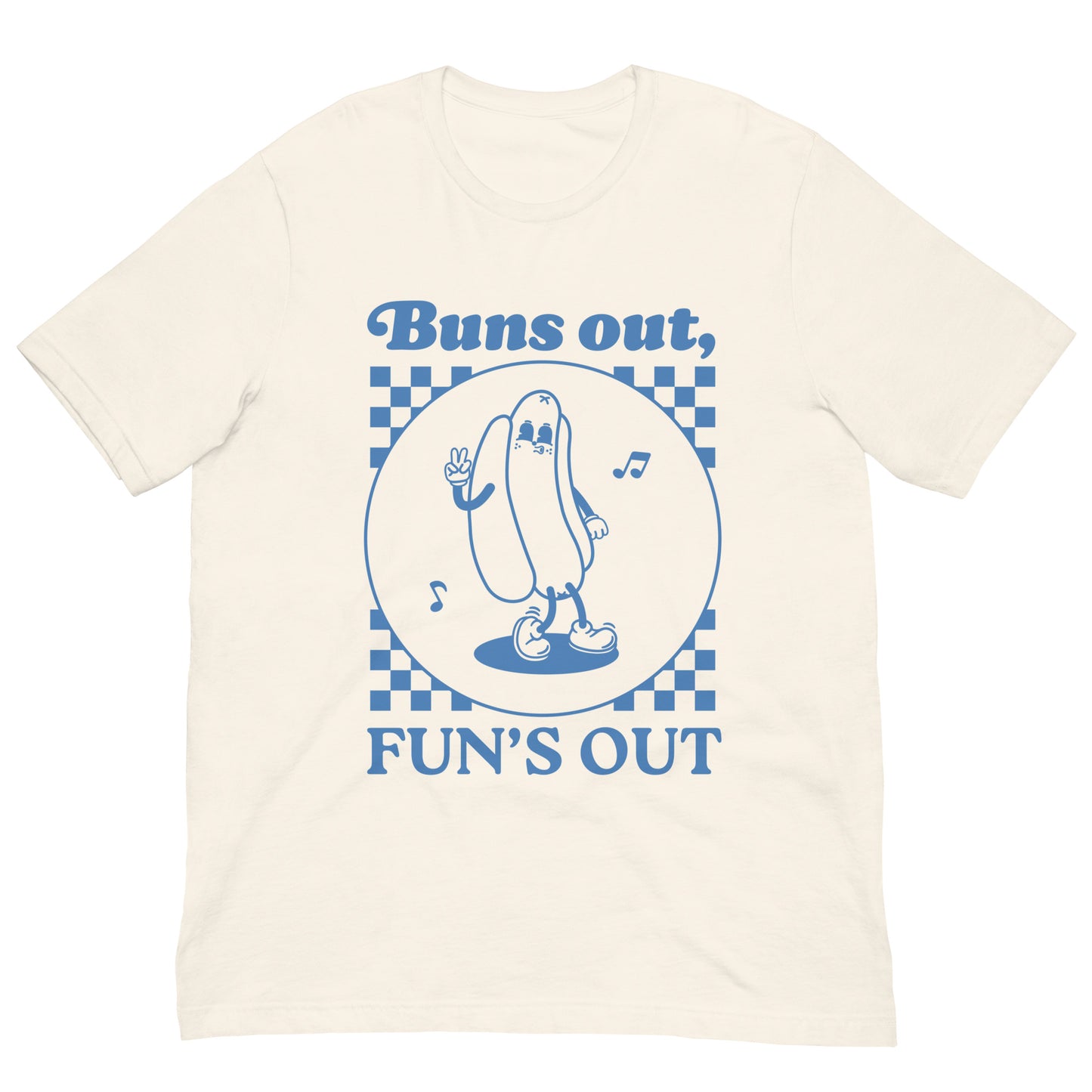 Beige t-shirt with a blue graphic of a cartoon hot dog and text that says “Buns out, FUN’S OUT.”