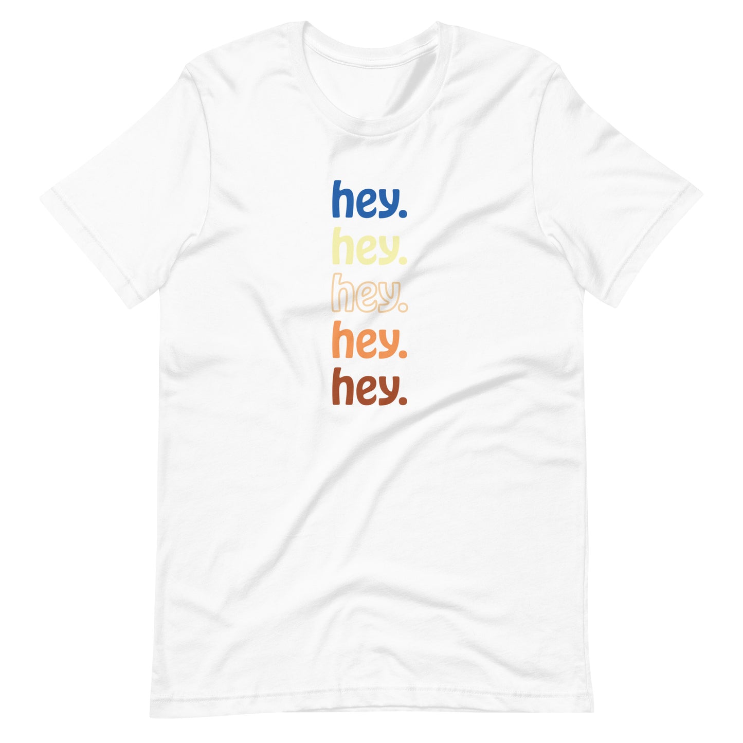 "hey." Earth Tones Tee