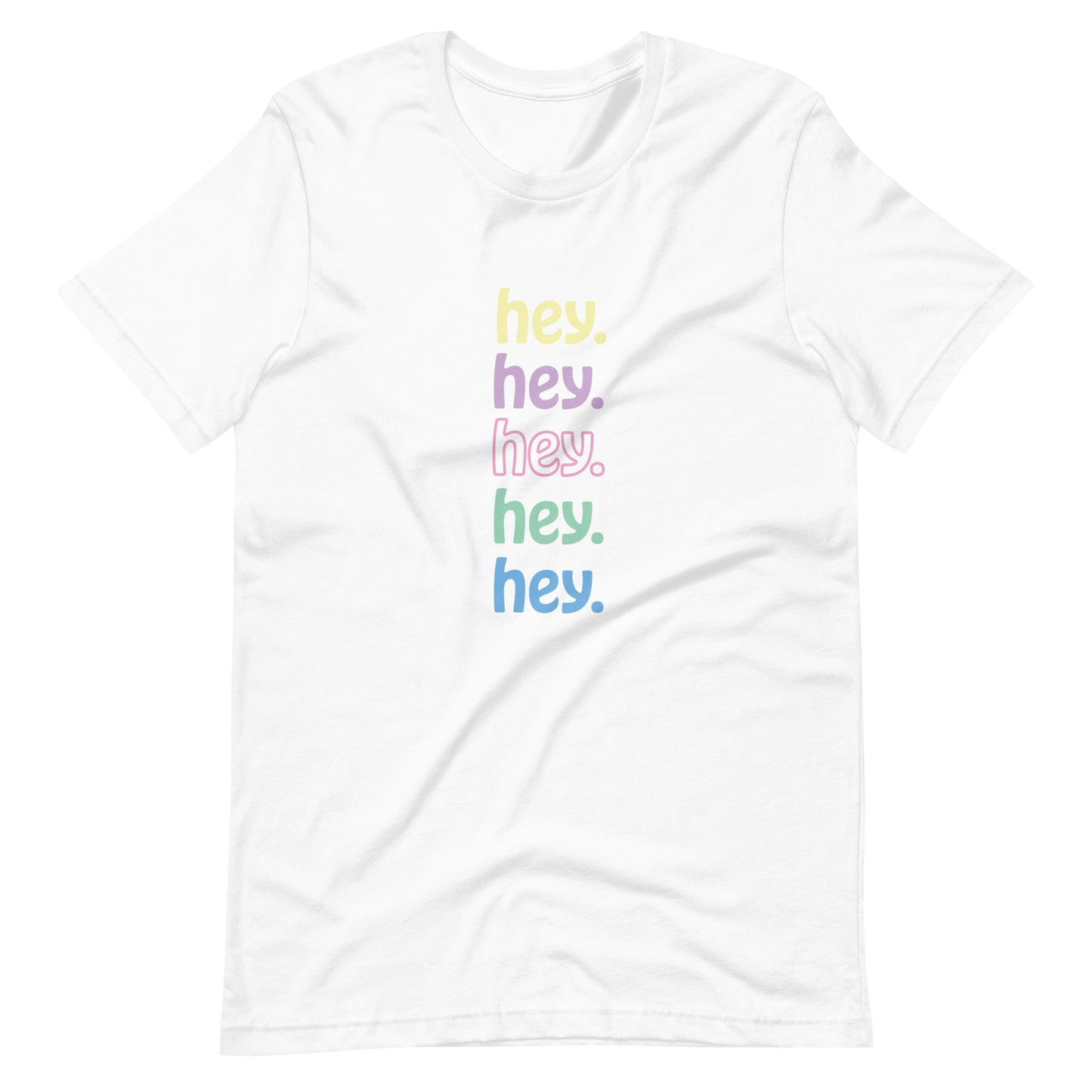 "hey." Pastels Tee