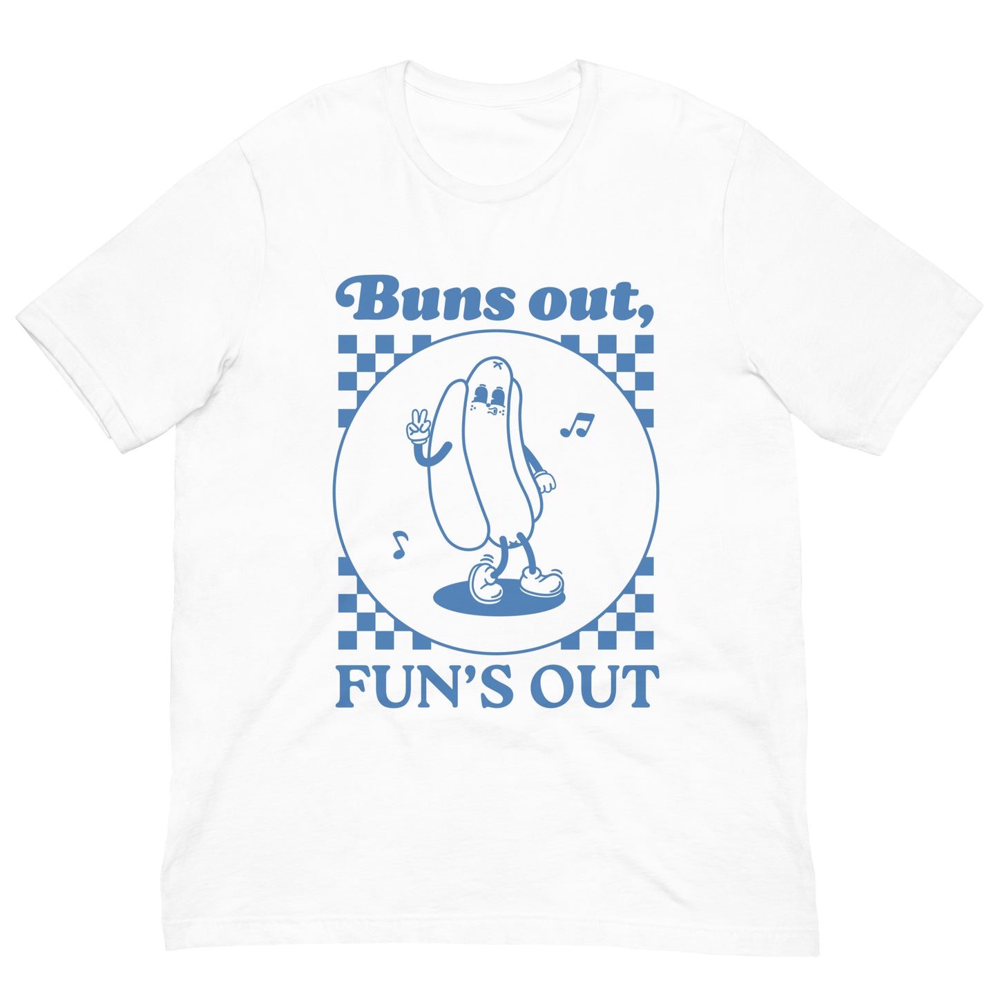 White t-shirt with a blue graphic of a hot dog and text that says "Buns out, FUN'S OUT" on a white background.